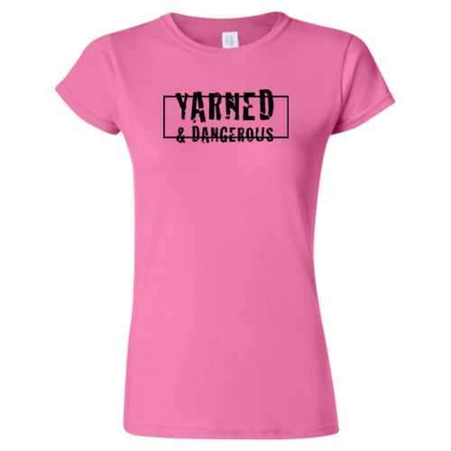 Yarned and Dangerous - Softstyle Women's T-Shirt - 64000L Thumbnail